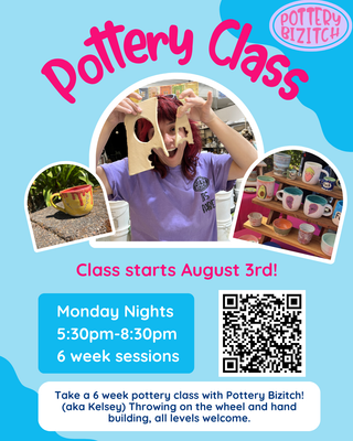 Pottery Bizitch Monday Evenings 5:30pm - 8:30pm August through September 2026